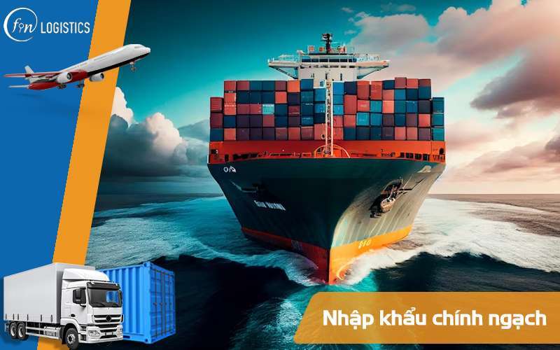 Nhập khẩu chính ngạch là gì? Các hình thức nhập khẩu chính ngạch phổ biến 5 Nhập khẩu chính ngạch