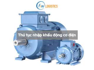 Thủ tục nhập khẩu động cơ điện