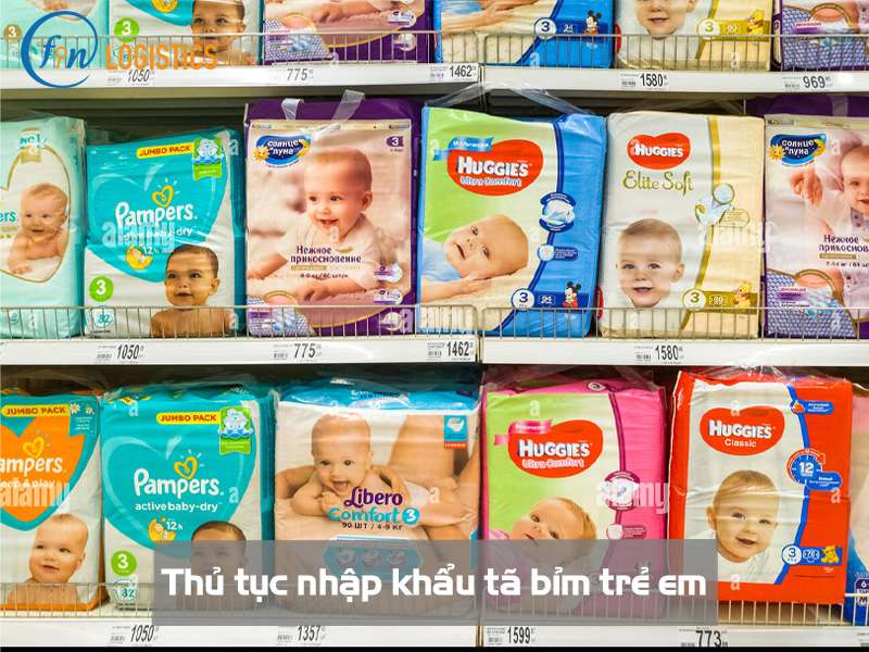 Thủ tục nhập khẩu tã bỉm trẻ em