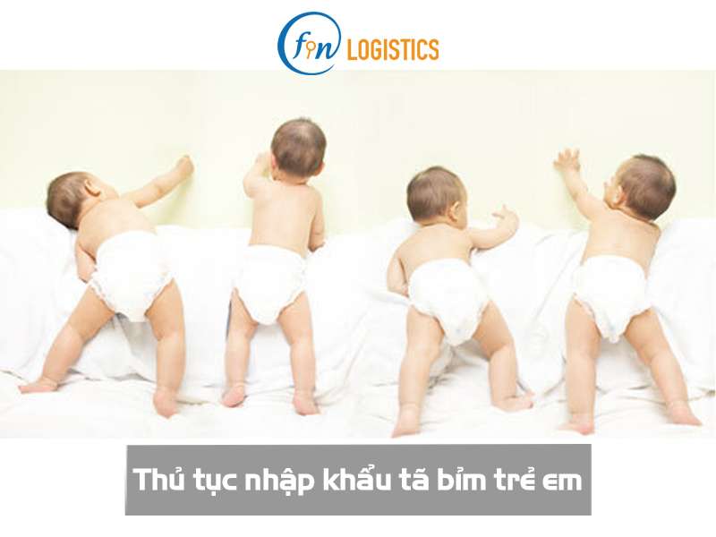 Thủ tục nhập khẩu tã bỉm trẻ em