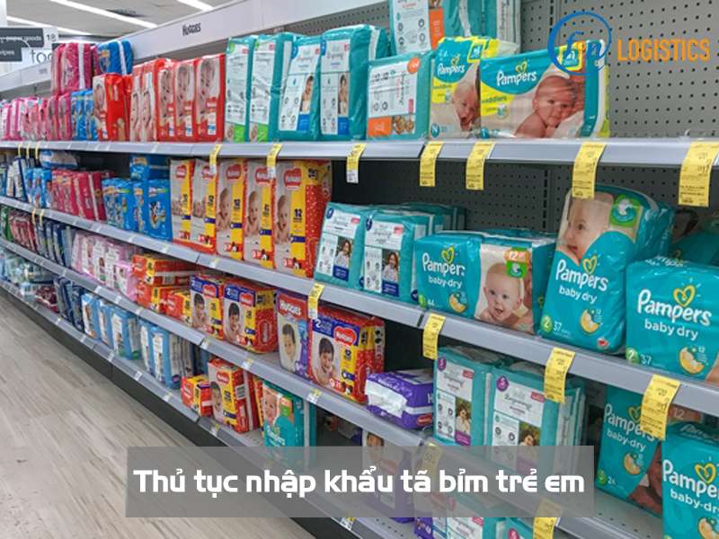 Thủ tục nhập khẩu tã bỉm trẻ em