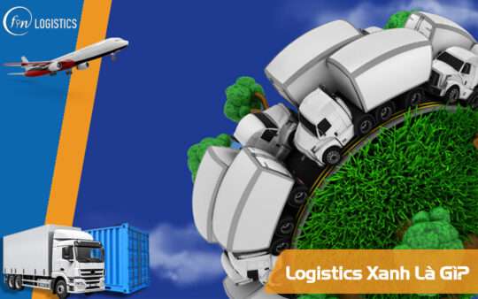 Logistics Xanh Là Gì? Lợi Ích, Cơ Hội, Thách Thức Năm 2025
