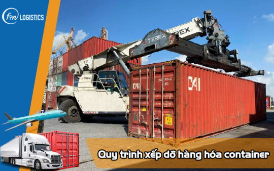 Quy Trình Xếp Dỡ Hàng Hóa Container Năm 2025 Chi Tiết