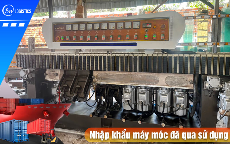 Hướng dẫn quy trình, thủ tục nhập khẩu máy móc đã qua sử dụng về Việt Nam 8 Nhap-khau-may-moc-da-qua-su-dung