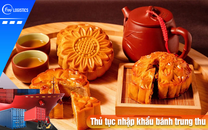 Những nội dung quan trọng nhất khi tiến hành thủ tục nhập khẩu bánh trung thu 6 Thu-tuc-nhap-khau-banh-trung-thu