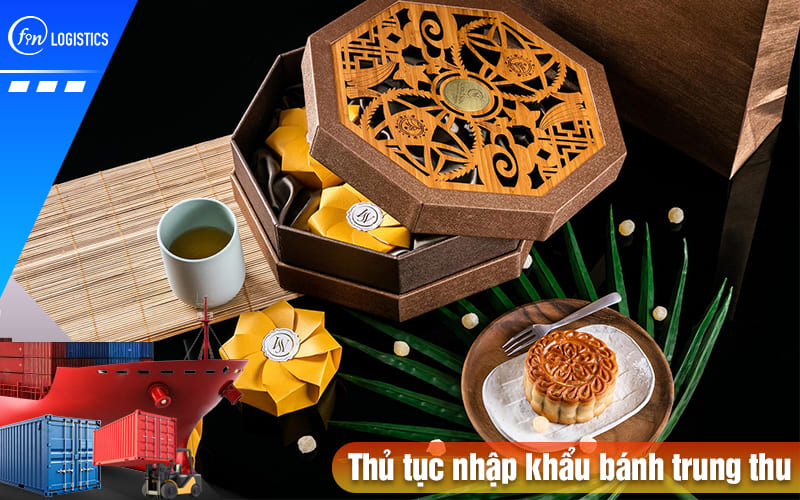 Những nội dung quan trọng nhất khi tiến hành thủ tục nhập khẩu bánh trung thu 8 Thu-tuc-nhap-khau-banh-trung-thu