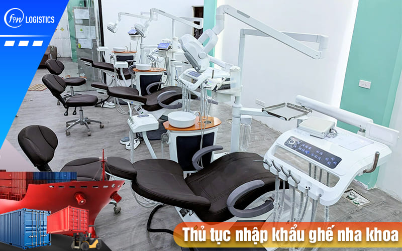 Tìm hiểu những Chính sách pháp lý liên quan đến thủ tục nhập khẩu ghế nha khoa 9 Thu-tuc-nhap-khau-ghe-nha-khoa