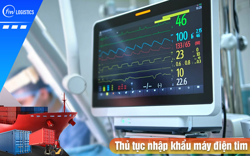 Hướng dẫn chi tiết quy trình thực hiện thủ tục nhập khẩu máy điện tim mới nhất 7 Thu-tuc-nhap-khau-may-dien-tim