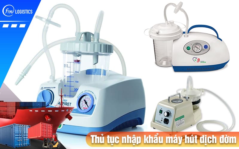 Thu-tuc-nhap-khau-may-hut-dich-dom