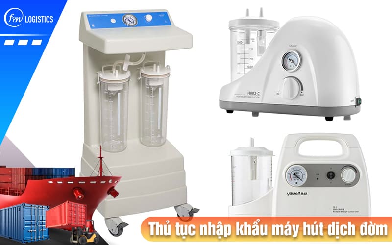 Thu-tuc-nhap-khau-may-hut-dich-dom