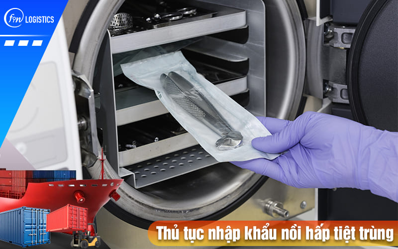 Thu-tuc-nhap-khau-noi-hap-tiet-trung