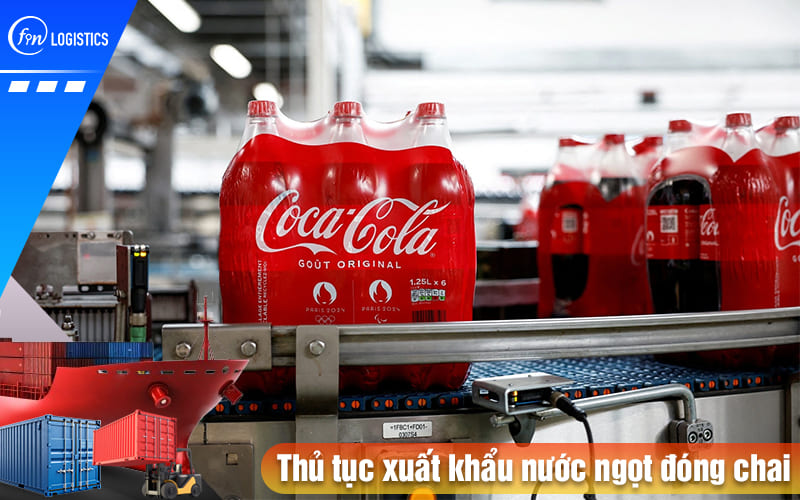 Những thông tin chi tiết về thủ tục xuất khẩu nước ngọt đóng chai qua nước ngoài 9 Thu-tuc-xuat-khau-nuoc-ngot-dong-chai