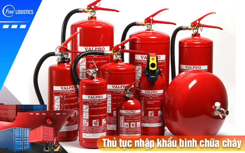 Tất tần tật những điều cần biết về thủ tục nhập khẩu bình chữa cháy (bình cứu hỏa) 8 Thu-tuc-nhap-khau-binh-chua-chay