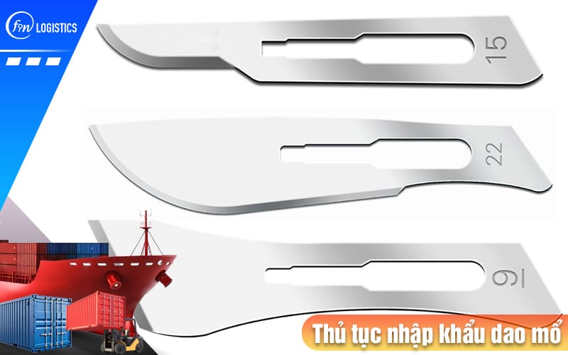 Hướng dẫn quy trình làm thủ tục nhập khẩu dao mổ phẫu thuật sử dụng trong y tế 7 Thu-tuc-nhap-khau-dao-mo