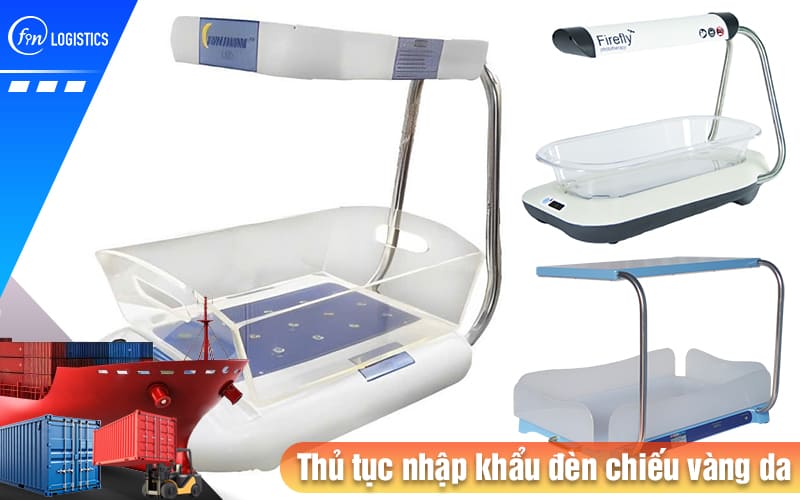 Các bước làm thủ tục nhập khẩu đèn chiếu vàng da dành cho trẻ sơ sinh từ A - Z 7 Thu-tuc-nhap-khau-den-chieu-vang-da