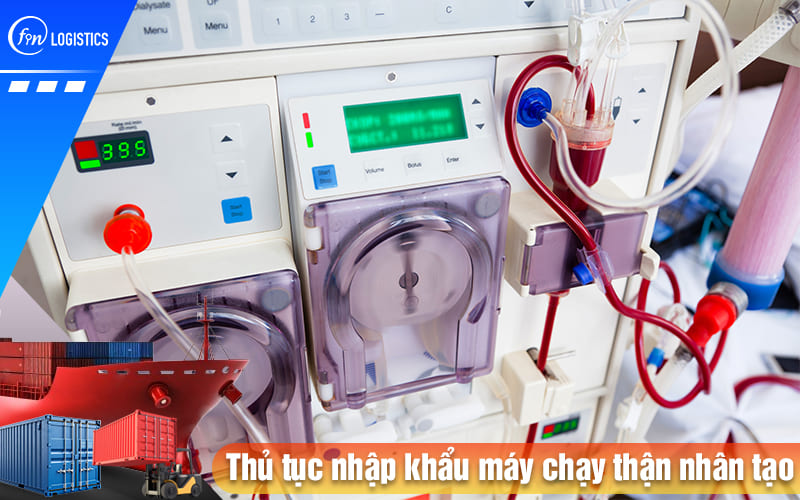 Những lưu ý quan trọng khi thực hiện thủ tục nhập khẩu máy chạy thận nhân tạo 6 Thu-tuc-nhap-khau-may-chay-than-nhan-tao