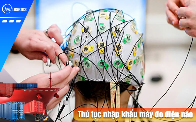 Thu-tuc-nhap-khau-may-do-dien-nao
