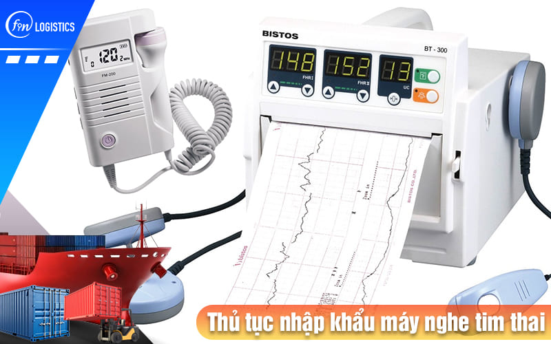 Tất tần tật các bước thực hiện thủ tục nhập khẩu máy nghe tim thai theo dõi định kỳ 9 Thu-tuc-nhap-khau-may-nghe-tim-thai
