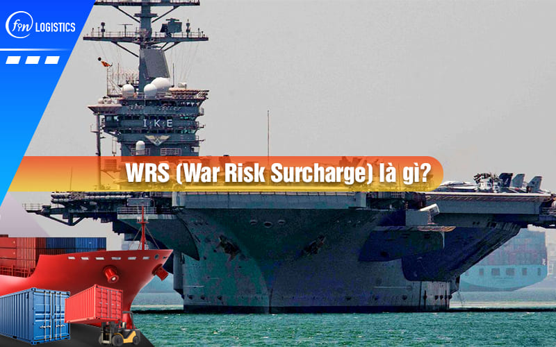 WRS là gì? Các đặc điểm & mục đích sử dụng chính của phụ phí rủi ro chiến tranh