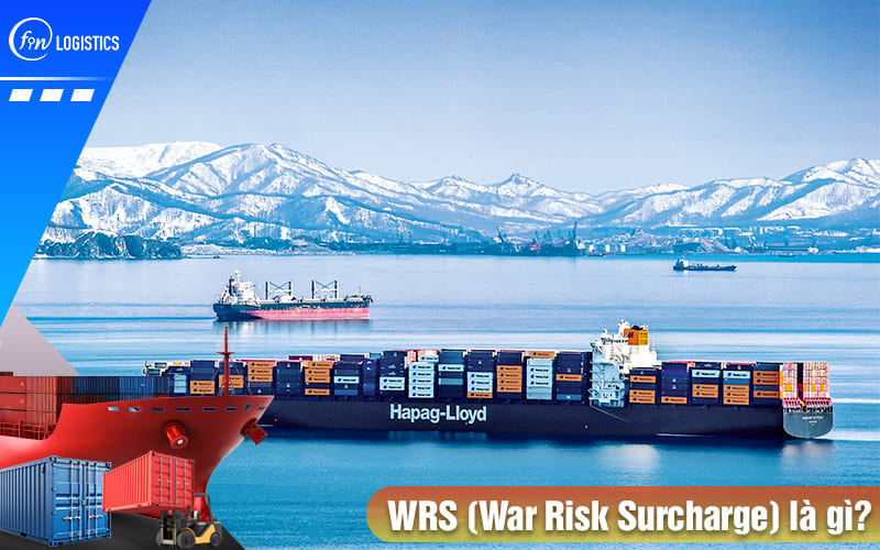 WRS là gì? Các đặc điểm & mục đích sử dụng chính của phụ phí rủi ro chiến tranh 4 WRS-la-gi