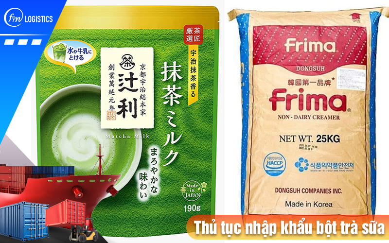 Thu-tuc-nhap-khau-bot-tra-sua