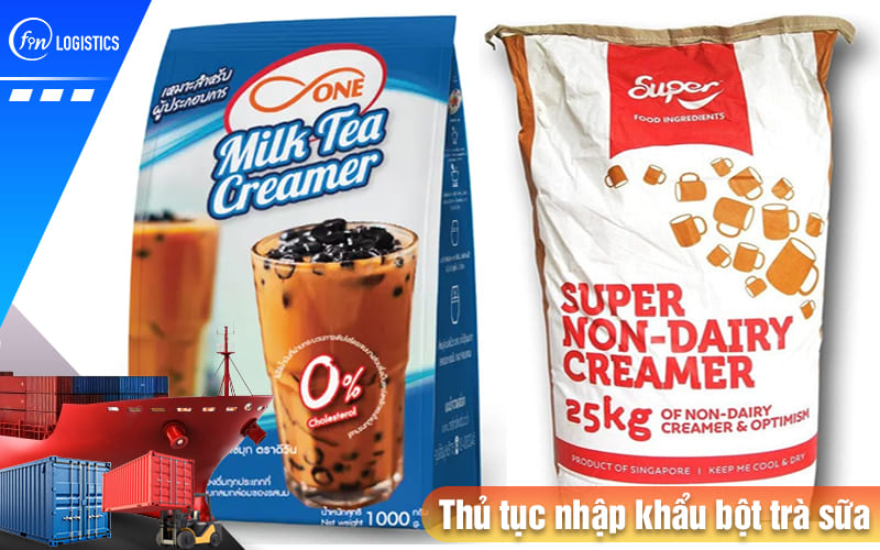 Thu-tuc-nhap-khau-bot-tra-sua