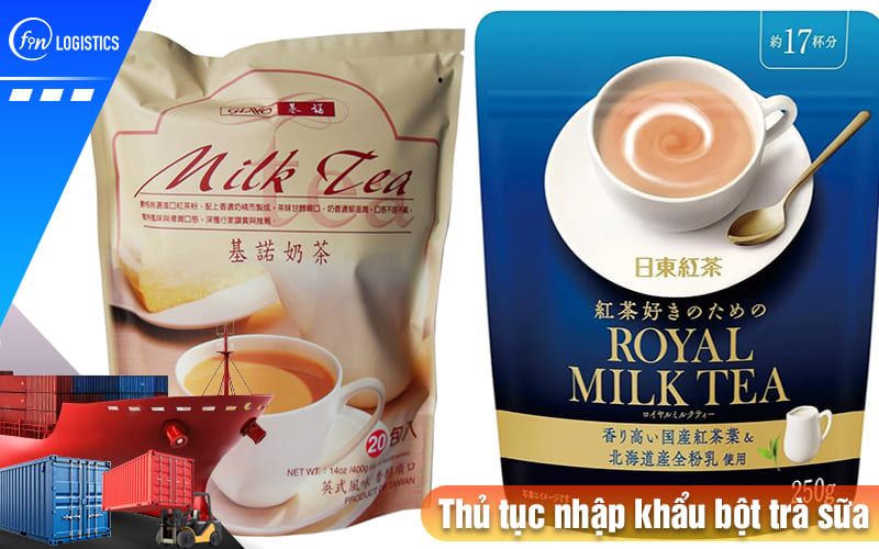 Thu-tuc-nhap-khau-bot-tra-sua