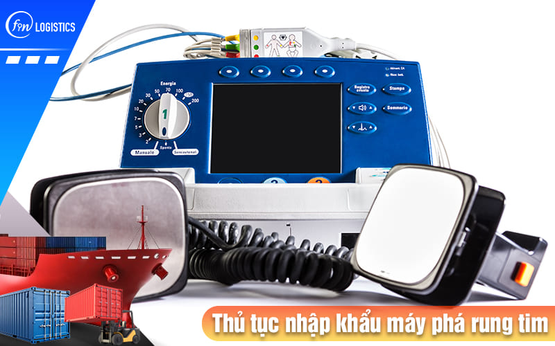 Thu-tuc-nhap-khau-may-pha-rung-tim