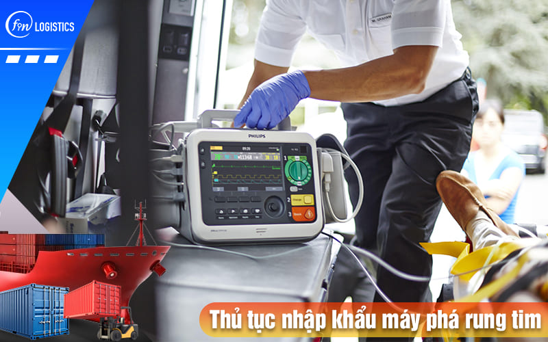 Thu-tuc-nhap-khau-may-pha-rung-tim