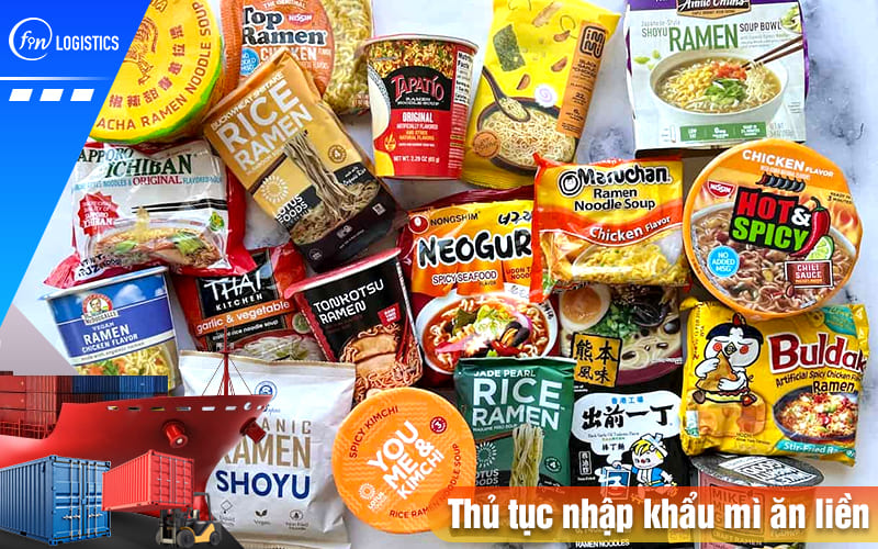 Thu-tuc-nhap-khau-mi-an-lien