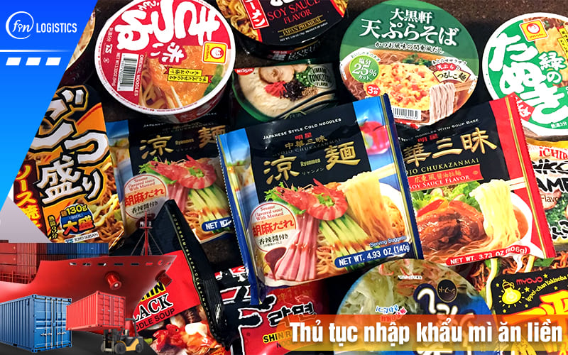 Thu-tuc-nhap-khau-mi-an-lien
