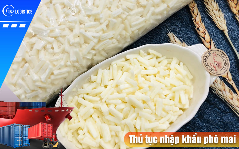 Thu-tuc-nhap-khau-pho-mai