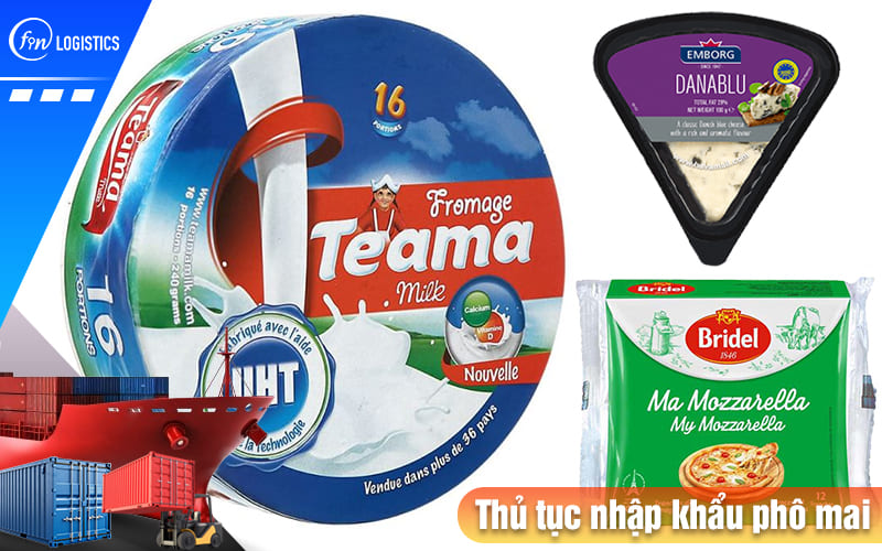 Thu-tuc-nhap-khau-pho-mai