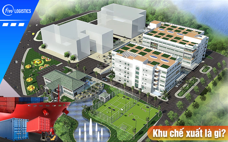 Khu chế xuất là gì? Những lợi ích đặc biệt khi thành lập các doanh nghiệp chế xuất 6 Khu-che-xuat-la-gi