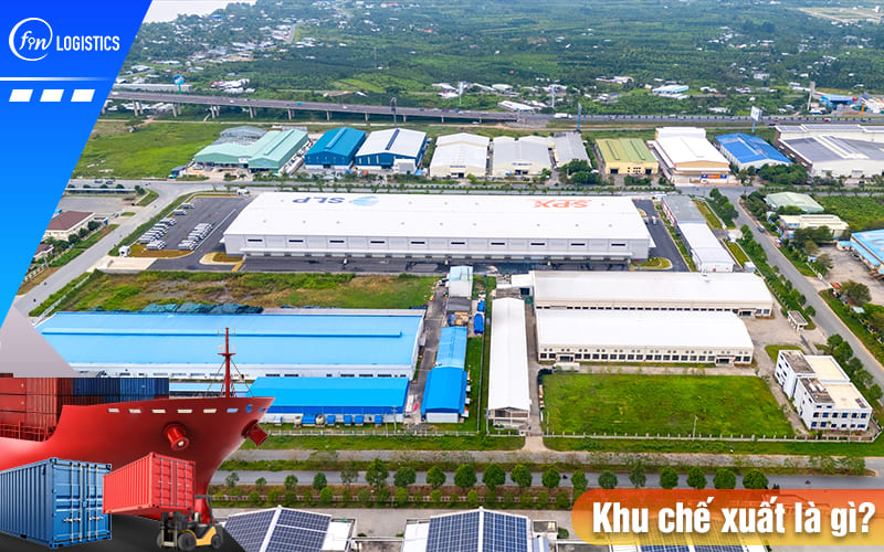 Khu chế xuất là gì? Những lợi ích đặc biệt khi thành lập các doanh nghiệp chế xuất 9 Khu-che-xuat-la-gi