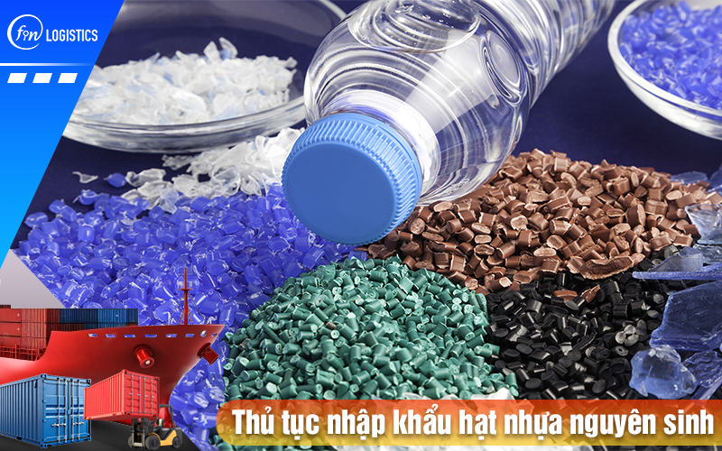 Tìm hiểu cụ thể từng bước xử lý thủ tục nhập khẩu hạt nhựa nguyên sinh mới nhất 10 Thu-tuc-nhap-khau-hat-nhua-nguyen-sinh