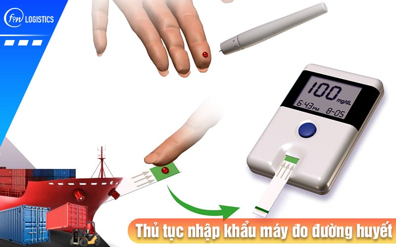 Những điều doanh nghiệp cần lưu ý khi làm thủ tục nhập khẩu máy đo đường huyết 8 Thu-tuc-nhap-khau-may-do-duong-huyet