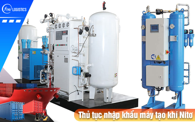 Thu-tuc-nhap-khau-may-tao-khi-nito