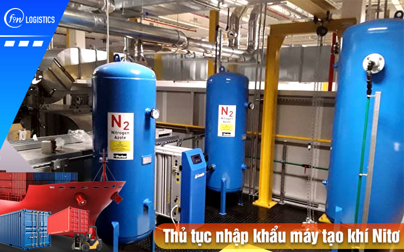 Thu-tuc-nhap-khau-may-tao-khi-nito