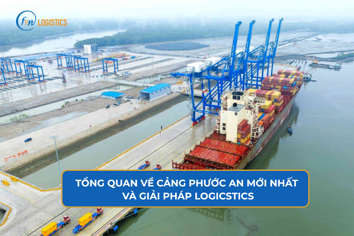 Tổng quan về cảng Phước An mới nhất và giải pháp logicstics