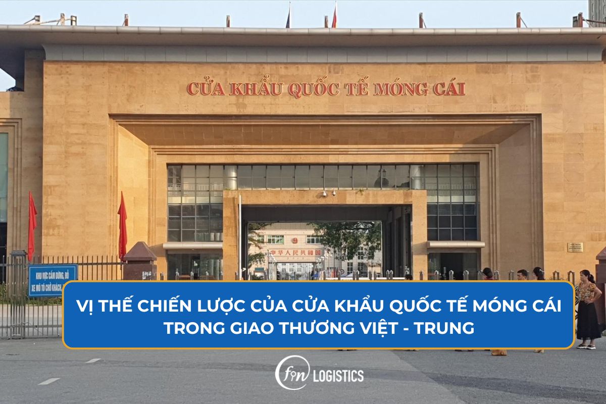 Vị thế chiến lược của cửa khẩu quốc tế Móng Cái trong giao thương Việt – Trung