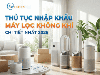 thu tuc nhap khau may loc khong khi Finlogistics https://www.finlogistics.vn