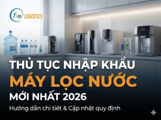 thu tuc nhap khau may loc nuoc Finlogistics https://www.finlogistics.vn