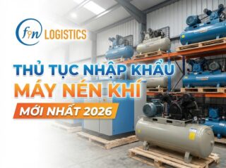thu tuc nhap khau may nen khi Finlogistics https://www.finlogistics.vn