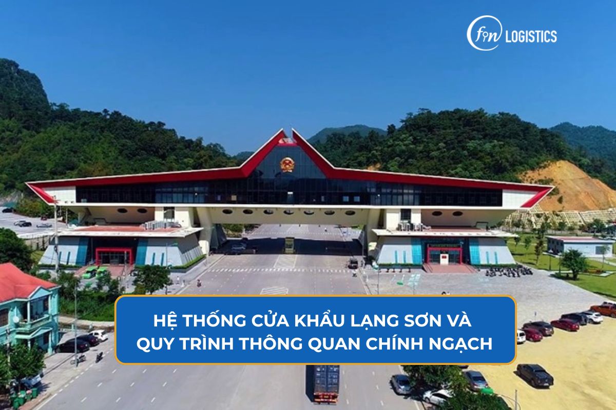 Hệ thống cửa khẩu Lạng Sơn và quy trình thông quan chính ngạch