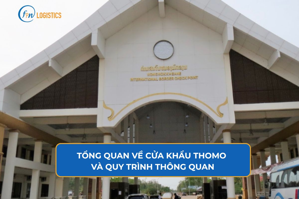 Tổng quan về cửa khẩu Thomo và quy trình thông quan