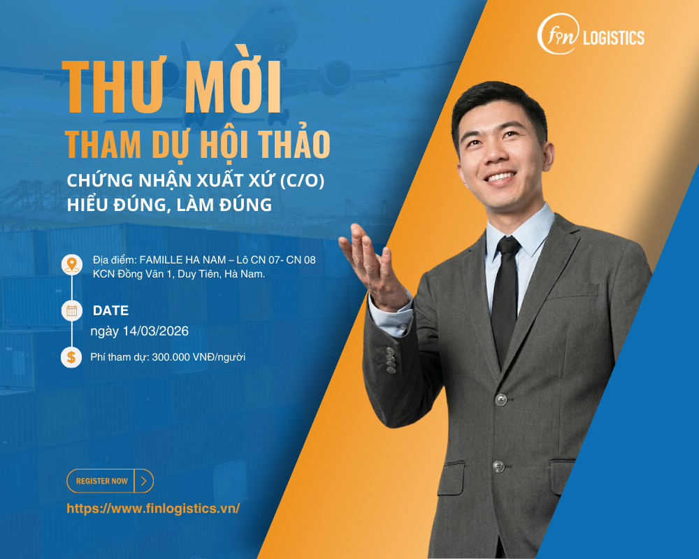 Thư mời tham dự hội thảo chứng nhận xuất xứ (c/o) – hiểu đúng, làm đúng