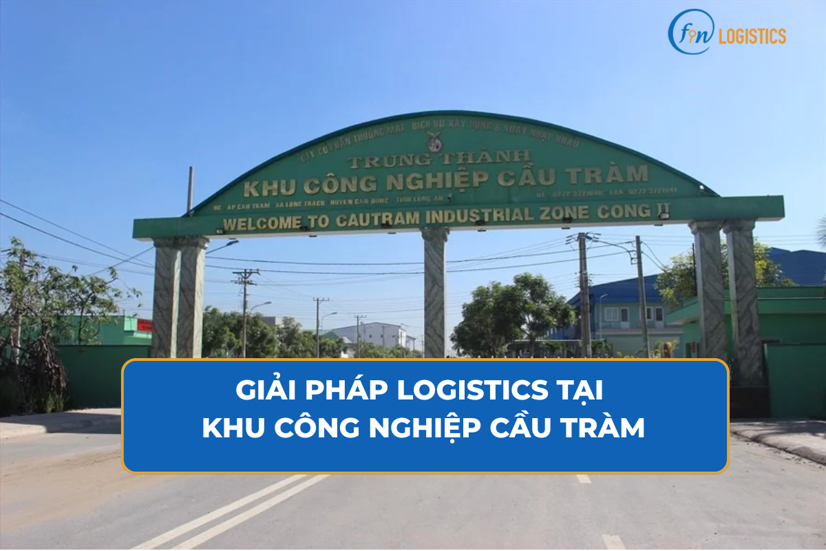 Giải pháp Logistics tại khu công nghiệp Cầu Tràm