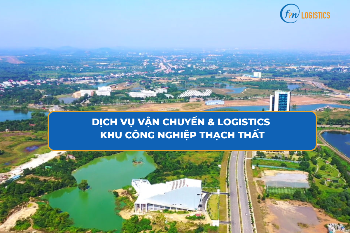 Dịch vụ vận chuyển & logistics khu công nghiệp Thạch Thất