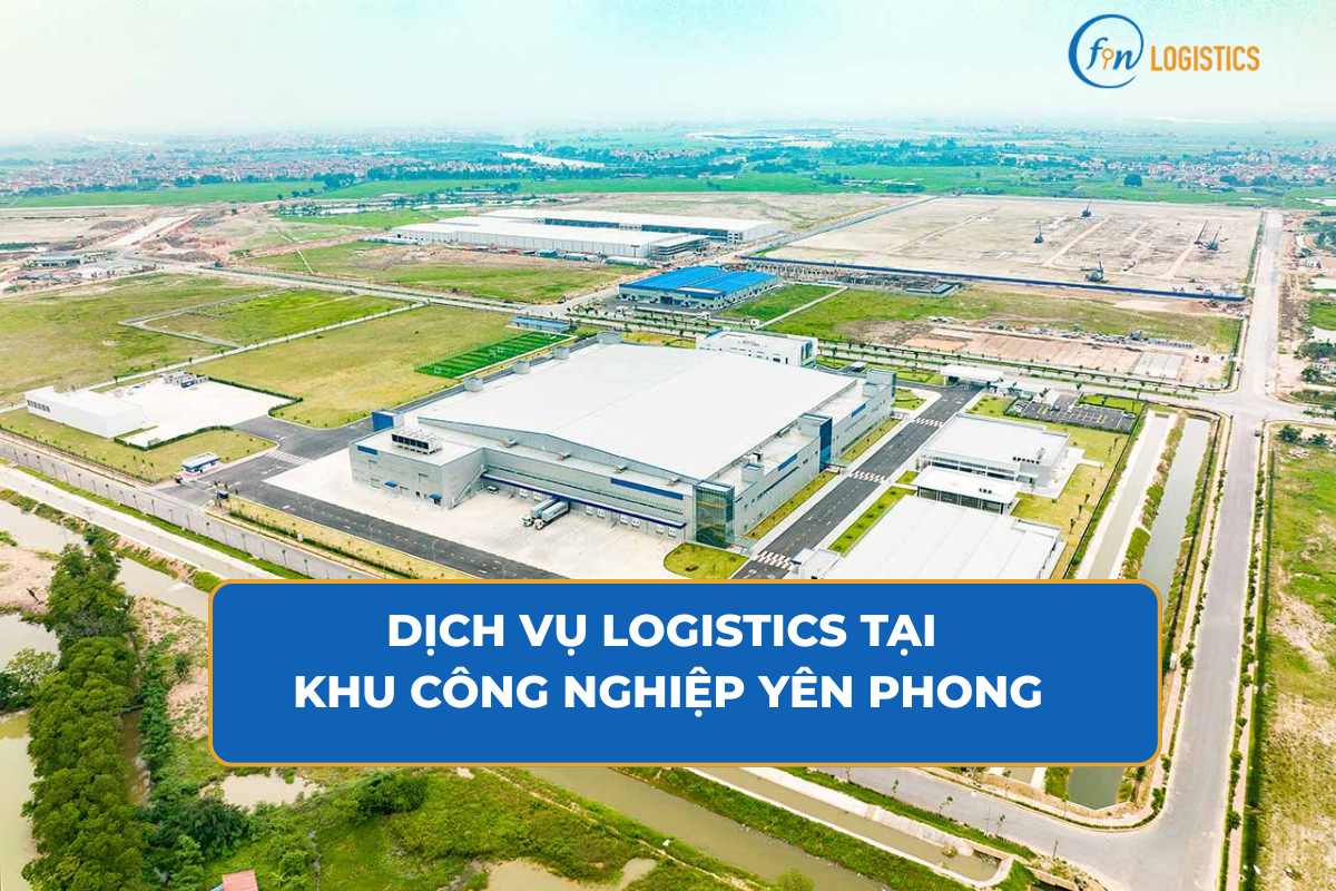 Dịch vụ Logistics tại khu công nghiệp Yên Phong
